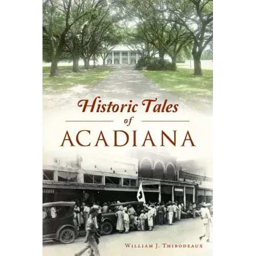 Historic Tales of Acadiana