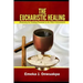 The Eucharistic Healing: Exploring the Healing Potentials in the Holy Communion