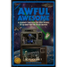 Awful Awesome: Sci-Fi Volume 1: A journey Through So-Bad-It's-Good Sci-Fi Films