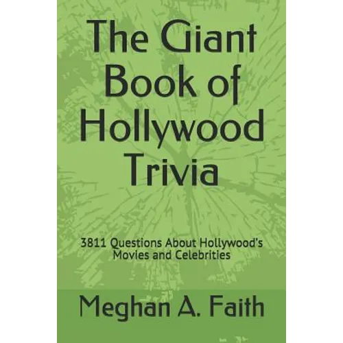 The Giant Book of Hollywood Trivia: 3811 Questions About Hollywood's Movies and Celebrities