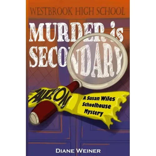 Murder Is Secondary: A Susan Wiles Schoolhouse Mystery