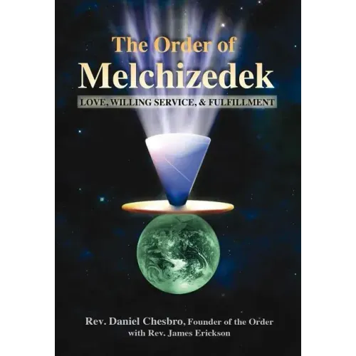 The Order of Melchizedek: Love, Willing Service, & Fulfillment