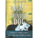The Diary of a Mindful Dog: Simple Thoughts from a Not-So-Simple Dog