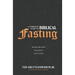 A Complete Guide to Biblical Fasting: Master the Habit that Provokes God's Favor