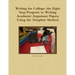 Writing for College: the Eight Step Program to Writing Academic Argument Papers Using the Template Method