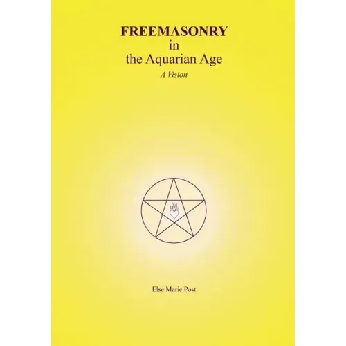 FREEMASONRY in the Aquarian Age: A Vision