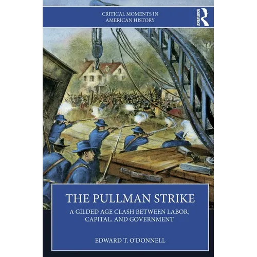 The Pullman Strike: A Gilded Age Clash Between Labor, Capital, and Government