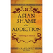 Asian Shame and Addiction: Suffering in Silence