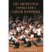 The Orchestral Conductor's Career Handbook