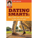 Dating Smarts - What Every Teen Needs To Date, Relate Or Wait