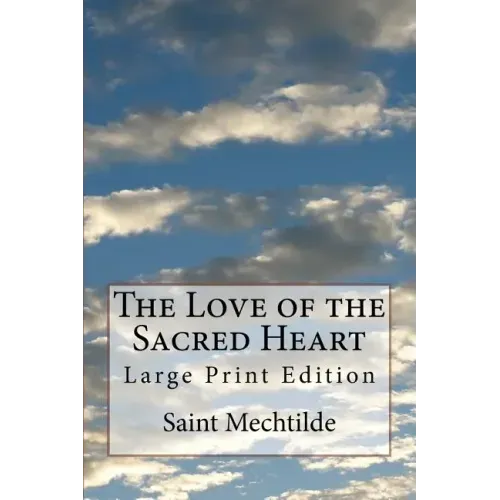 The Love of the Sacred Heart: Large Print Edition