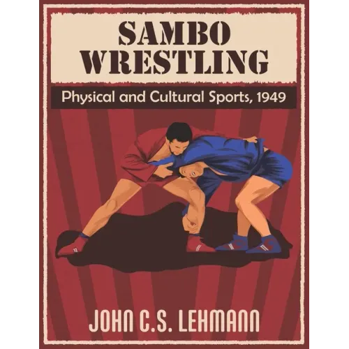 Sambo Wrestling: Physical and Cultural Sports, 1949