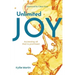 Unlimited Joy: Accessing all that is promised