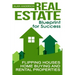 Real Estate: Blueprint for Success: Flipping Houses, Home Buying and Rental Properties