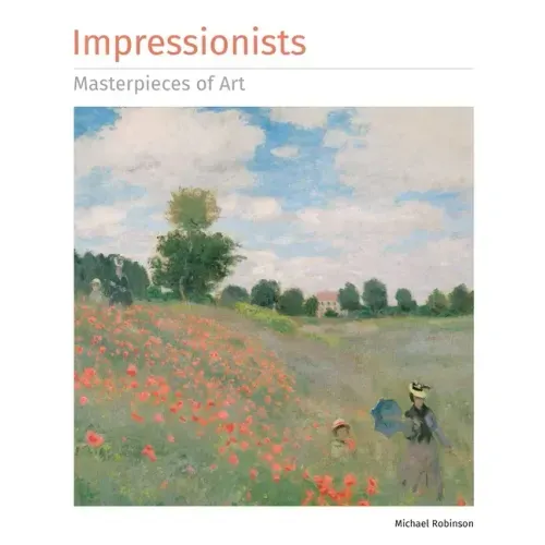 Impressionists Masterpieces of Art