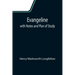Evangeline; with Notes and Plan of Study