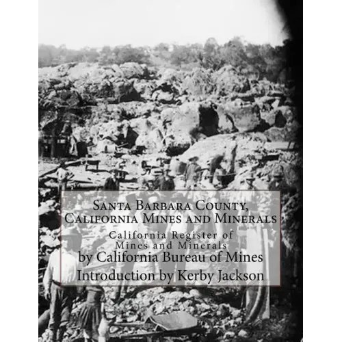 Santa Barbara County, California Mines and Minerals: California Register of Mines and Minerals