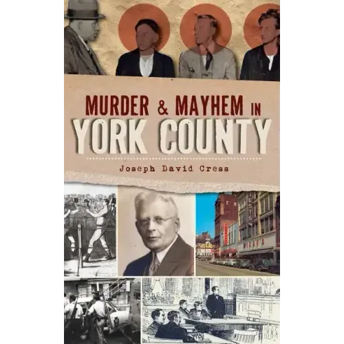 Murder & Mayhem in York County