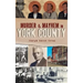 Murder & Mayhem in York County