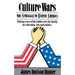 Culture Wars: The Struggle To Control The Family, Art, Education, Law, And Politics In America