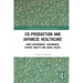 Co-Production and Japanese Healthcare: Work Environment, Governance, Service Quality and Social Values