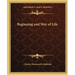 Beginning and Way of Life