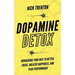 Dopamine Detox: Biohacking Your Way To Better Focus, Greater Happiness, and Peak Performance