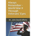 Always Remember - World War II Through Veterans' Eyes