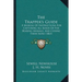 The Trapper's Guide: A Manual Of Instructions For Capturing All Kinds Of Fur Bearing Animals, And Curing Their Skins (1865)