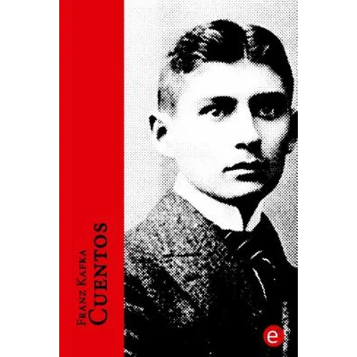 Franz Kafka. Cuentos: Volumen I