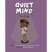 Quiet Mind for Kids: Tools to Calm Nerves and Create Confidence