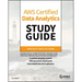 Aws Certified Data Analytics Study Guide: Specialty (Das-C01) Exam