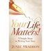 Your Life Matters: 8 Simple Steps to Writing Your Story