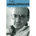 Theo Angelopolous: Interviews