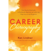 Career Choreography: Your Step-By-Step Guide to Finding the Right Job and Achieving Huge Success and Happiness