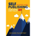 Self-Publishing: The Secret Guide To Becoming A Best Seller
