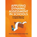 Applying Dynamic Assessment in Schools: A Practical Approach to Improve Learning