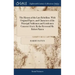 The History of the Late Rebellion. With Original Papers, and Characters of the Principal Noblemen and Gentlemen Concern'd in it. By the Reverend Mr. R