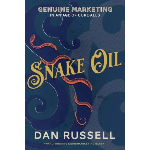 Snake Oil: Genuine Marketing in an Age of Cure-Alls