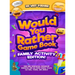 Would You Rather Game Book Family Activity Edition!: 200 Silly Scenarios, Demented Dilemmas and 50 Funny Bonus Trivia for Kids, Teens, and Adults!