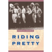 Riding Pretty: Rodeo Royalty in the American West