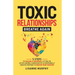 Toxic Relationships: 5 Steps to Healing & Recovery; Letting Go After Leaving A Narcissistic & Emotionally Abusive Partner to Regain Your Freedom