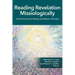 Reading Revelation Missiologically: The Missionary Motive, Message, and Methods of Revelation