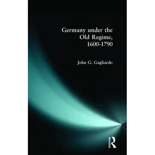 Germany Under the Old Regime 1600-1790