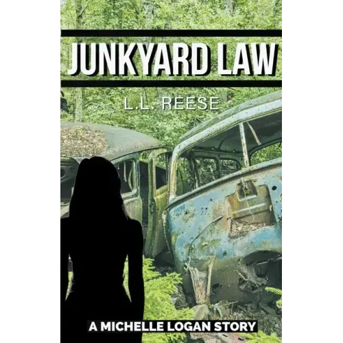 Junkyard Law: A Michelle Logan Story
