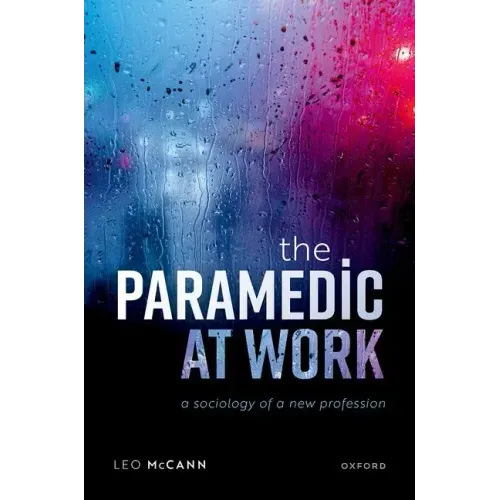 The Paramedic at Work: A Sociology of a New Profession