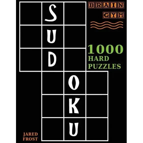 Sudoku: 1000 Hard Puzzles To Exercise Your Brain: Brain Gym Series Book