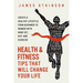 Health And Fitness Tips That Will Change Your Life: Create a healthy lifestyle from beginner to winner with mind-set, diet and exercise habits