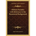 Milton's Paradise with Reference to the Hexameral Background