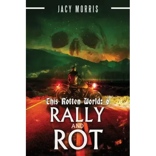 This Rotten World: Rally and Rot